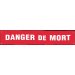   BANDEROLE     DANGER DE MORT 